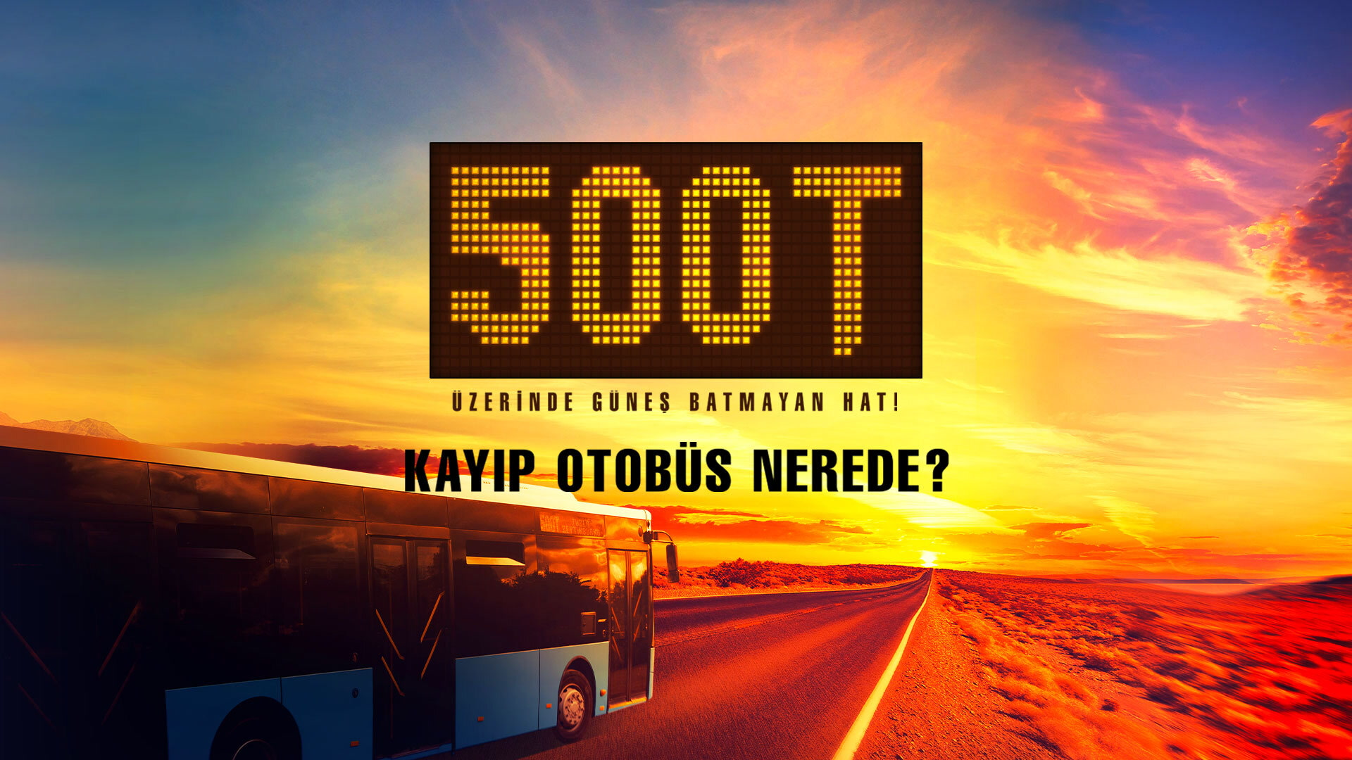 500T – Kayıp Otobüs