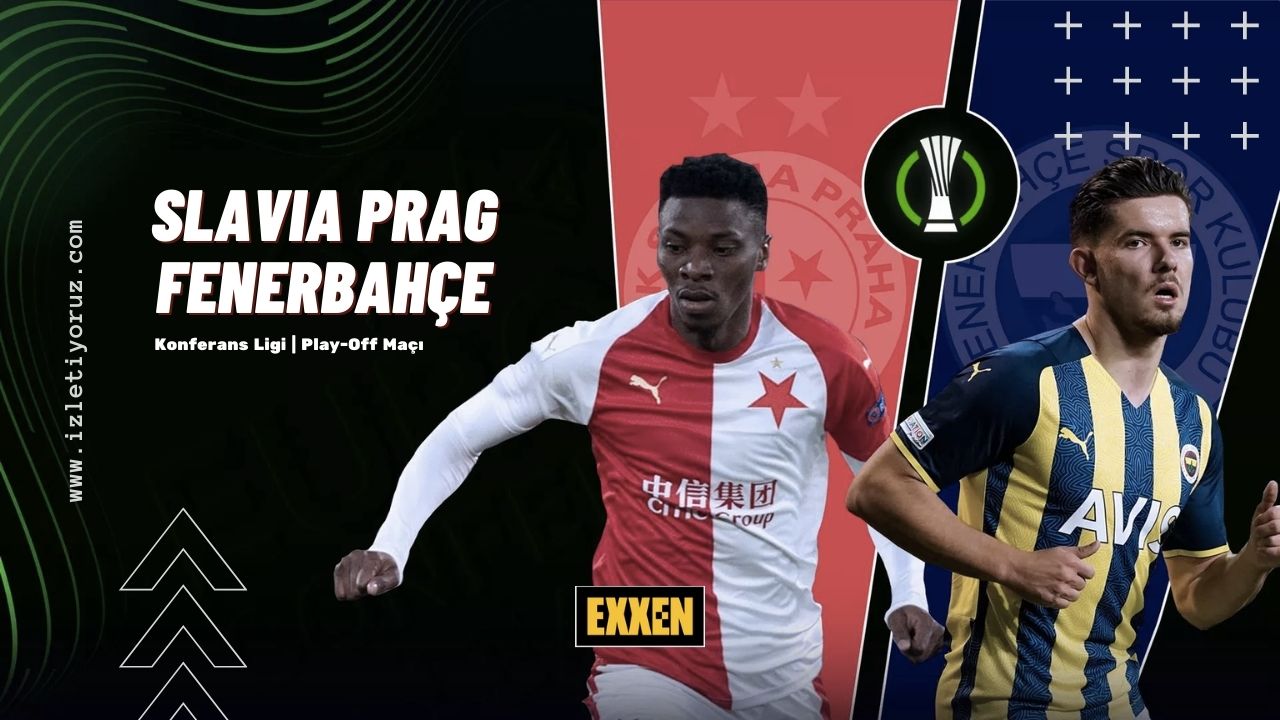 Slavia Prag – Fenerbahçe Maçı Exxen İzle