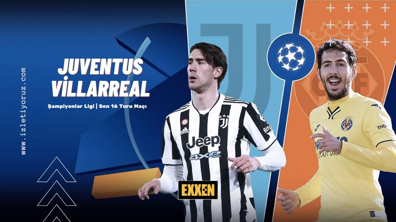 Juventus – Villarreal Maçı Exxen İzle