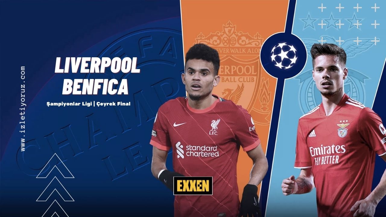 Liverpool – Benfica Exxen İzle